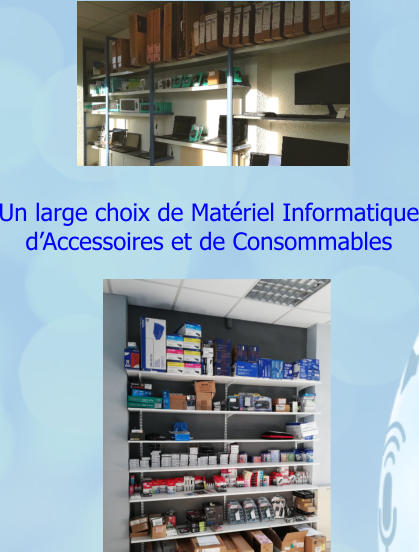 Un large choix de Matériel Informatique d’Accessoires et de Consommables