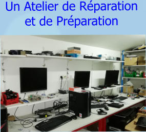 Un Atelier de Réparation  et de Préparation