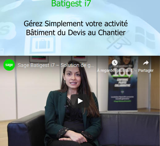 Batigest i7  Gérez Simplement votre activité  Bâtiment du Devis au Chantier